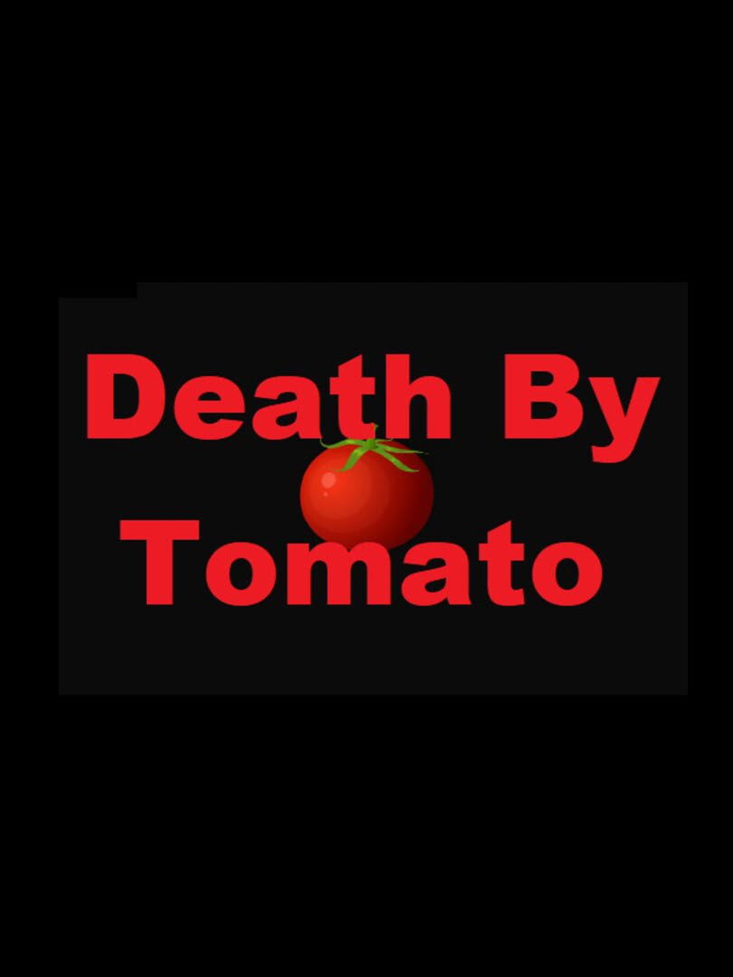 Death By Tomato
