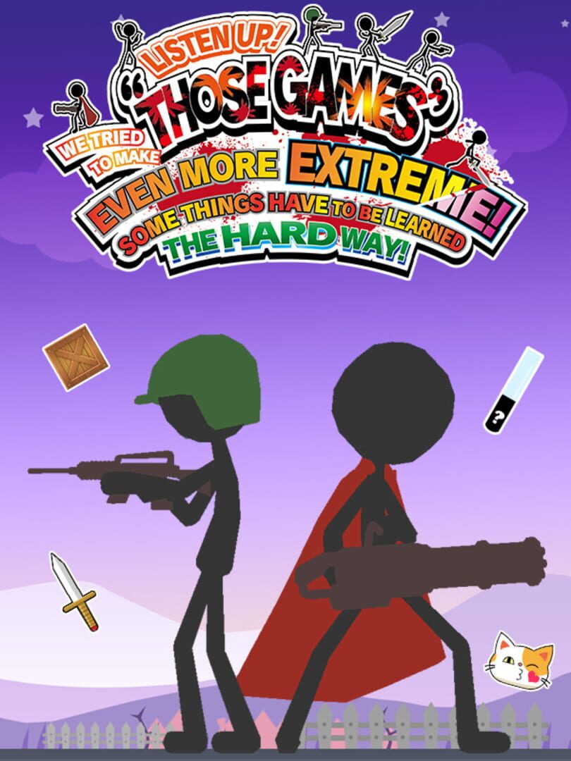 Listen Up! We Tried to Make "Those Games" Even More Extreme! Some Things Have to Be Learned the Hard Way!