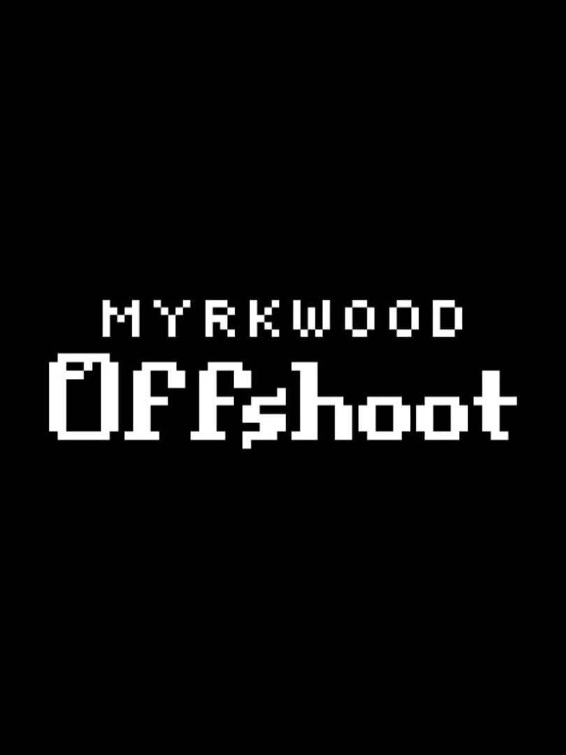 Myrkwood: Offshoot