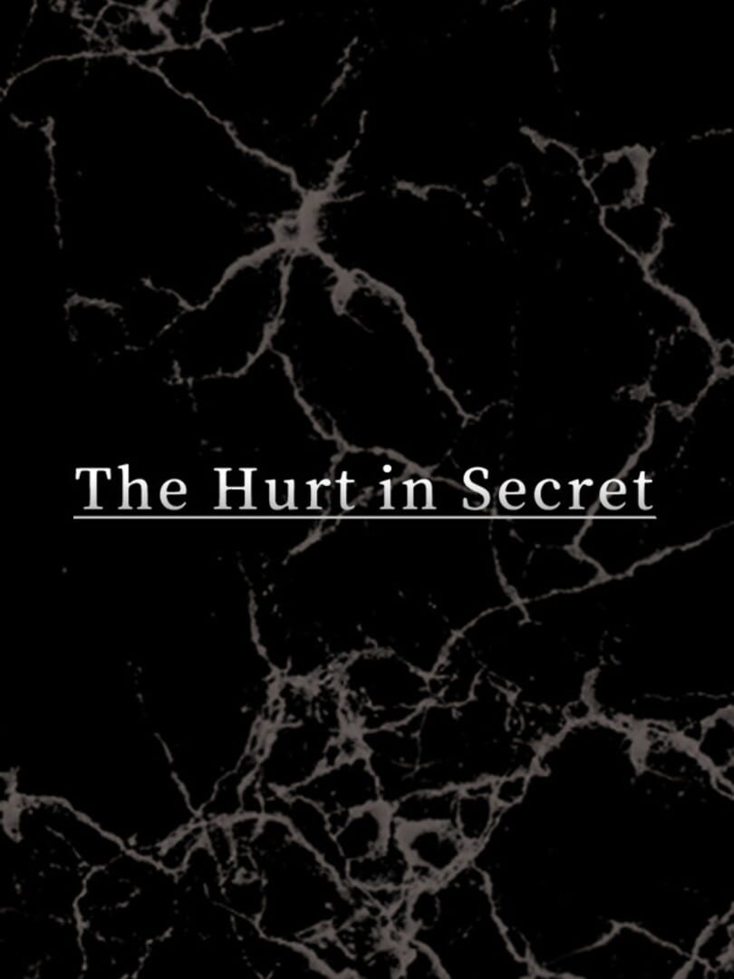 The Hurt in Secret