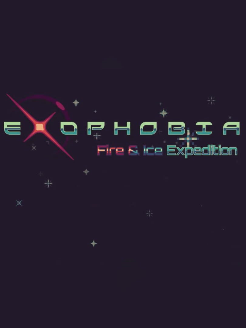 Exophobia: Fire & Ice Expedition