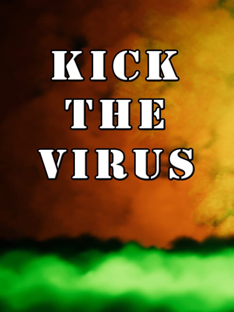 Kick the Virus