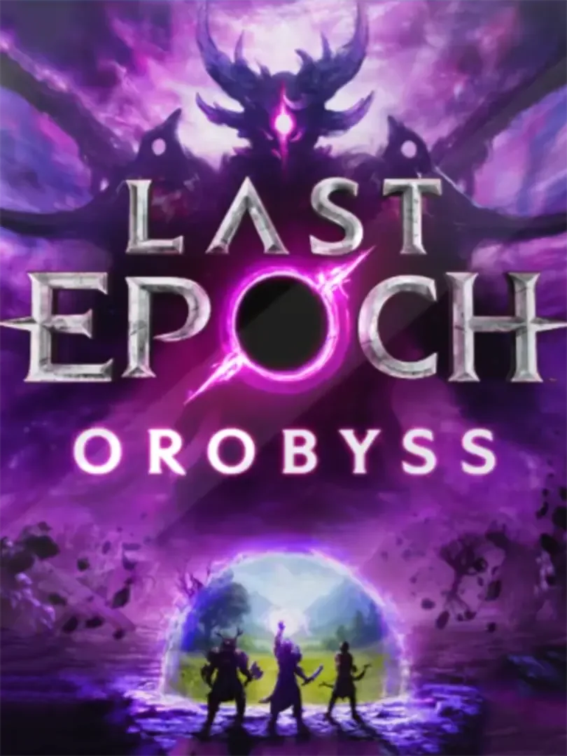 Last Epoch: Orobyss