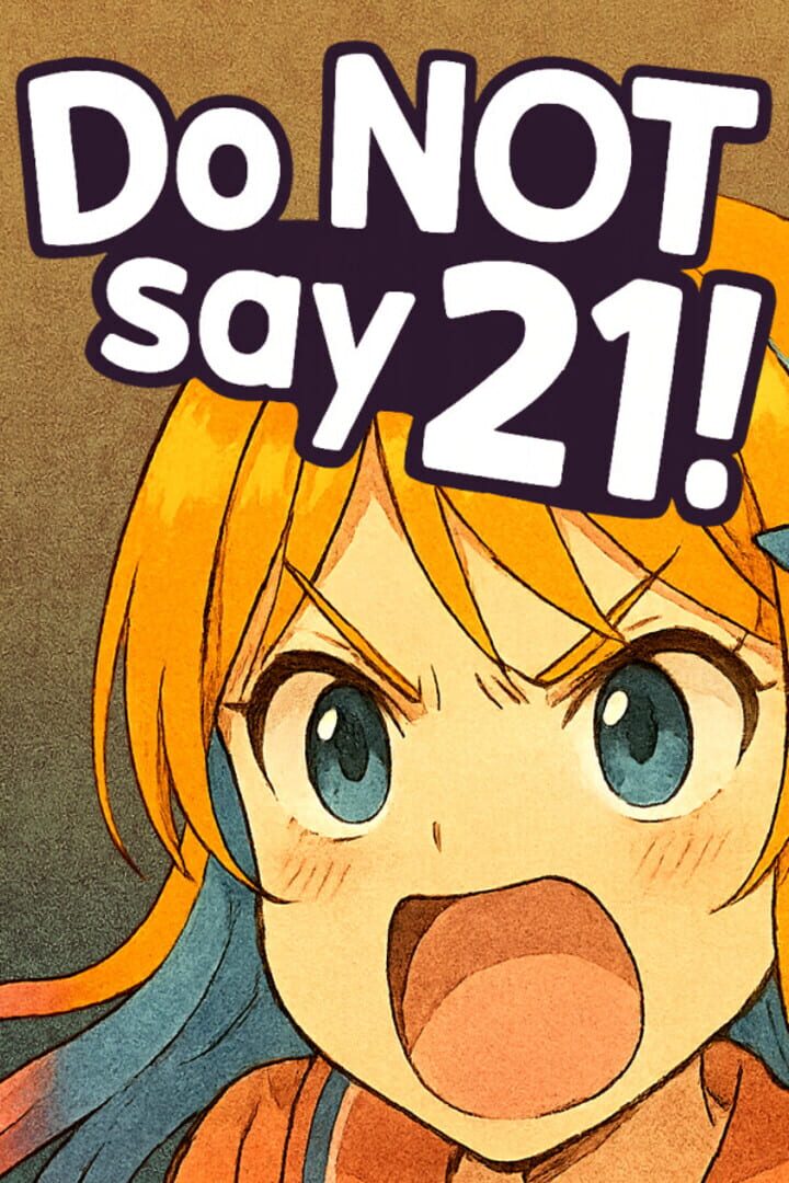 Do Not Say 21!
