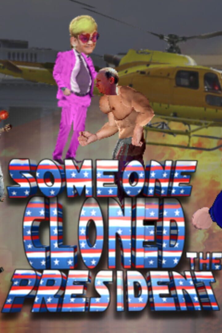 Someone Cloned The President