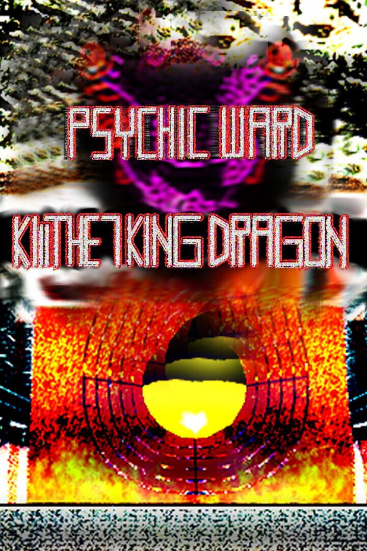 Psychic Ward: Kill The Seven King Dragon