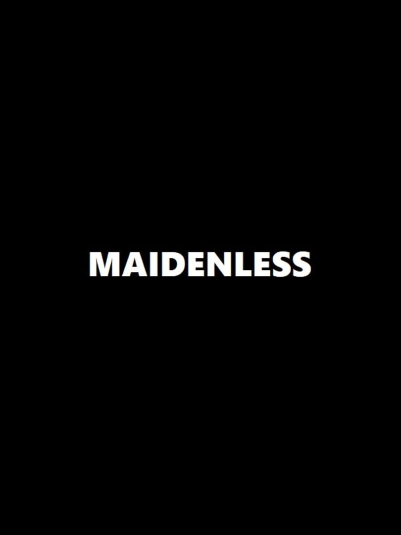 Maidenless