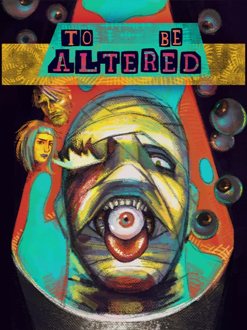 To Be Altered