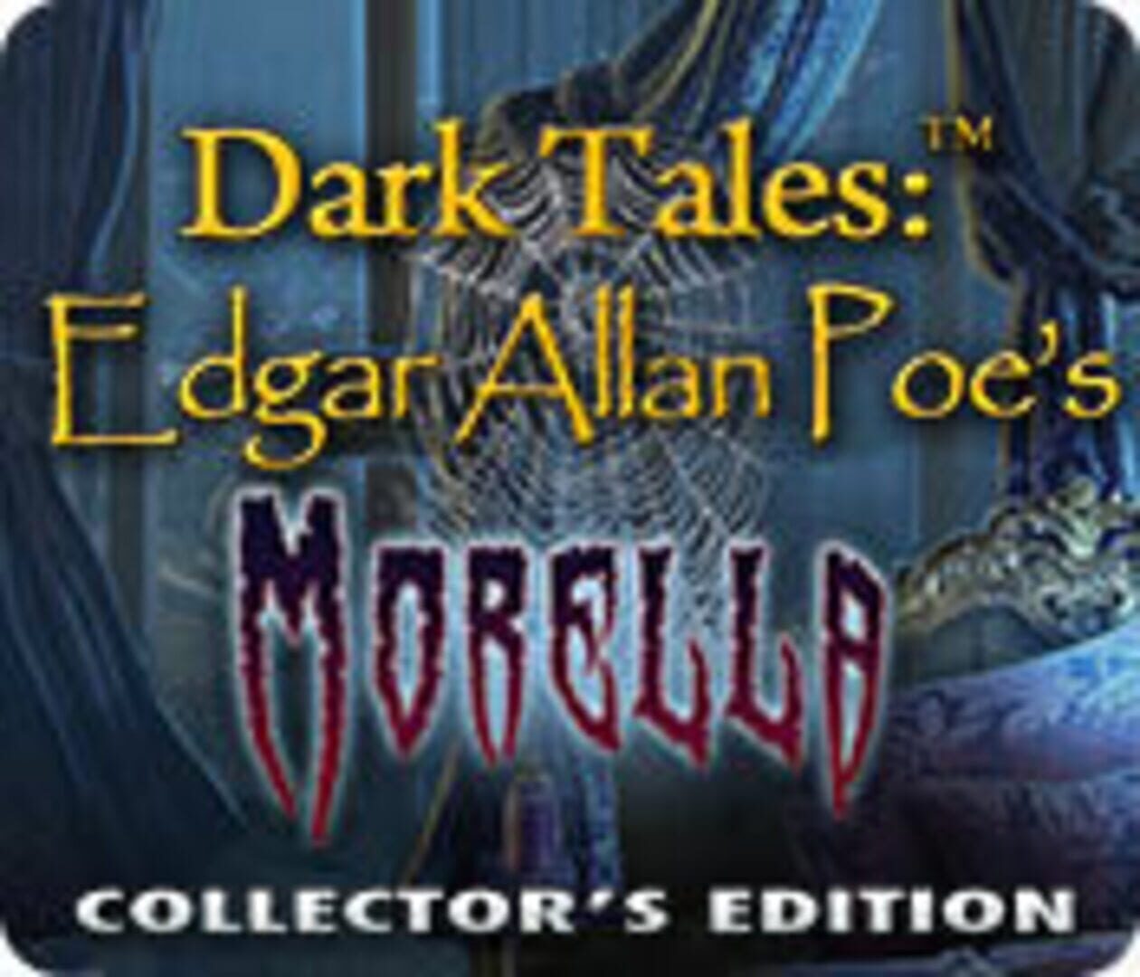 Dark Tales: Edgar Allan Poe's Morella - Collector's Edition
