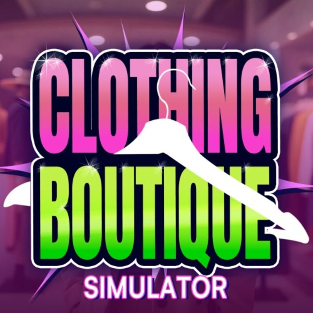 Clothing Boutique Simulator: Store Manager