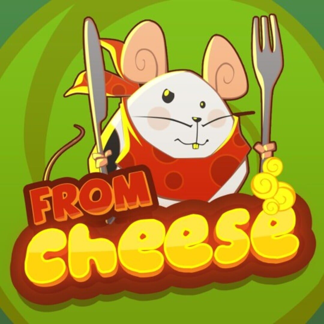 From Cheese