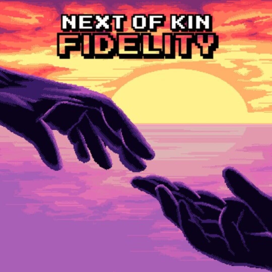 Next of Kin: Fidelity