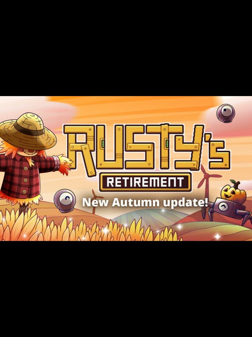 Rusty's Retirement: Autumn Update