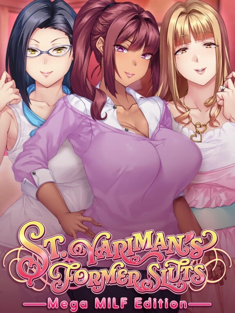 St. Yariman's Former Sluts: Mega MILF Edition