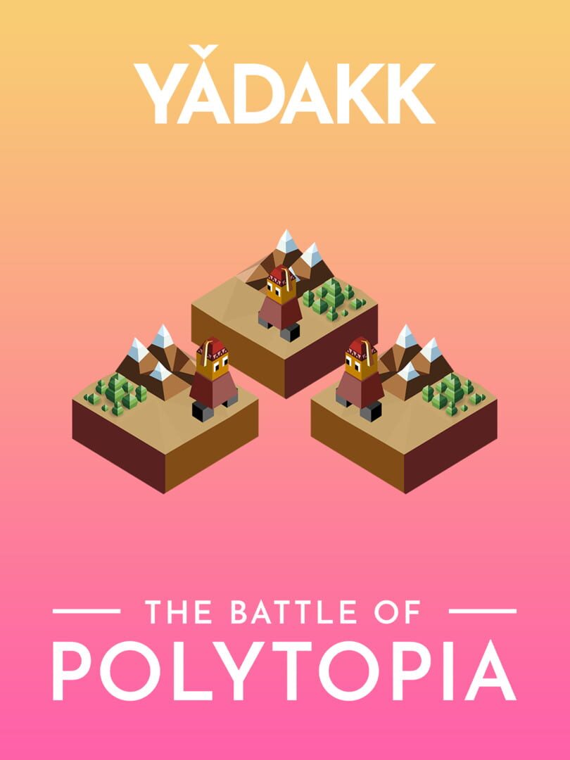 The Battle of Polytopia: Yădakk