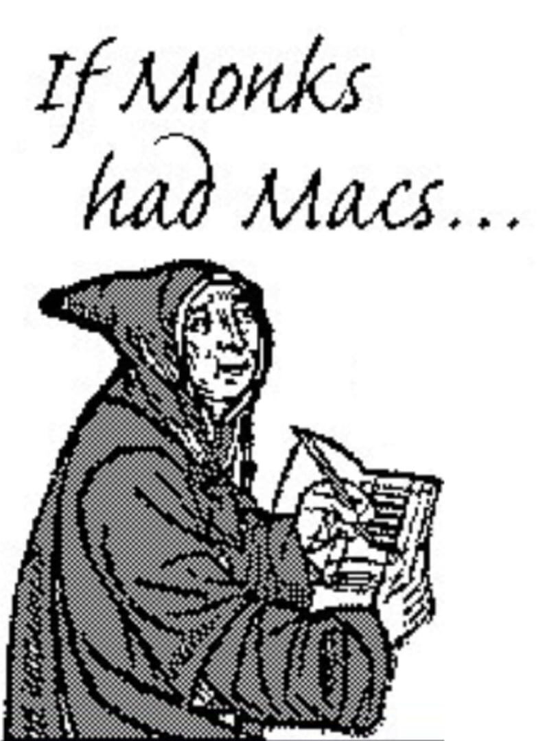 If Monks Had Macs...