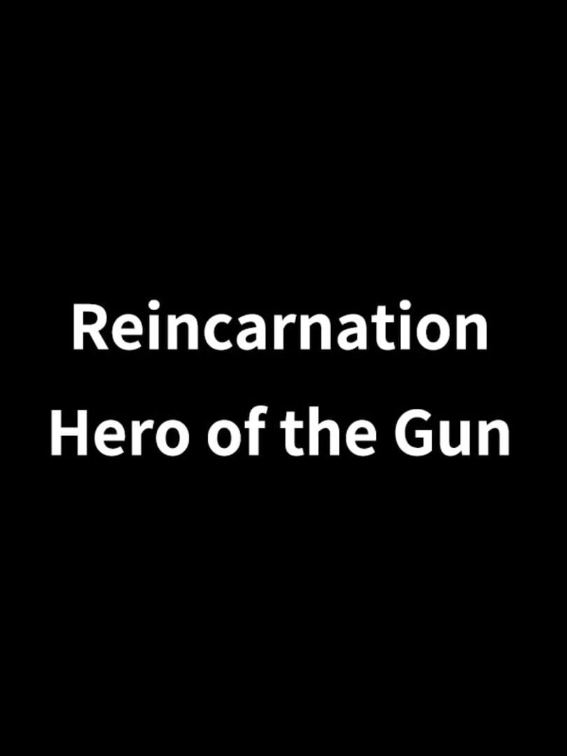 Reincarnation: Hero of the Gun