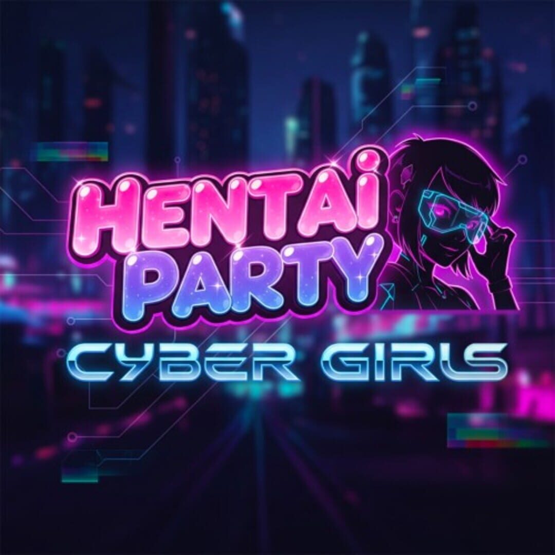 Hentai Party: Cyber Girls