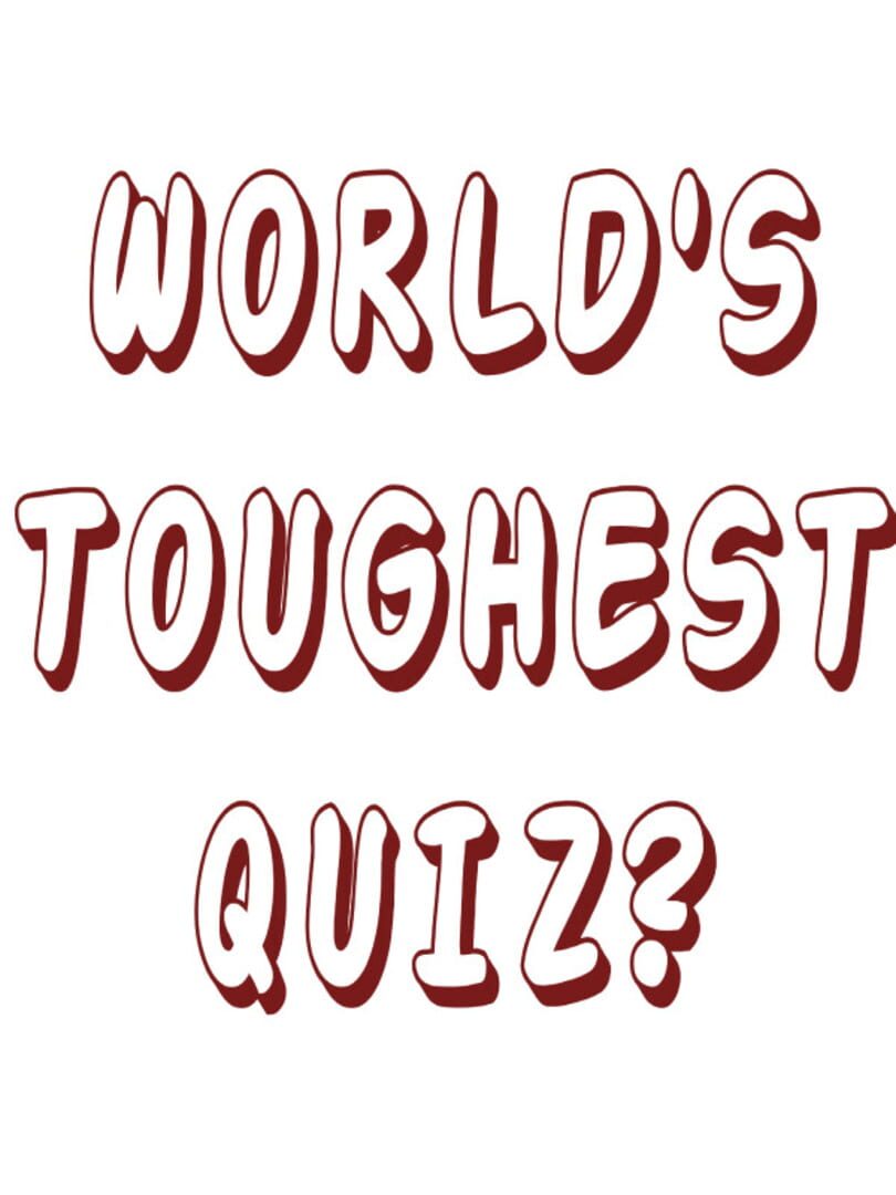 World's Toughest Quiz