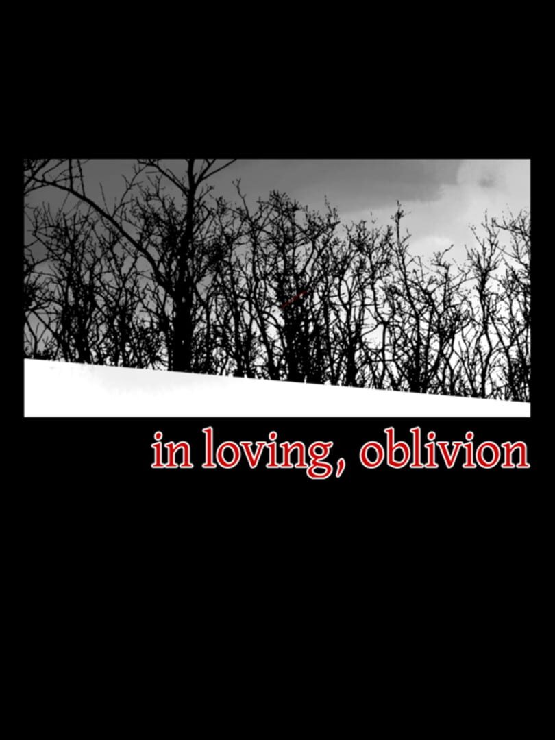 In Loving, Oblivion