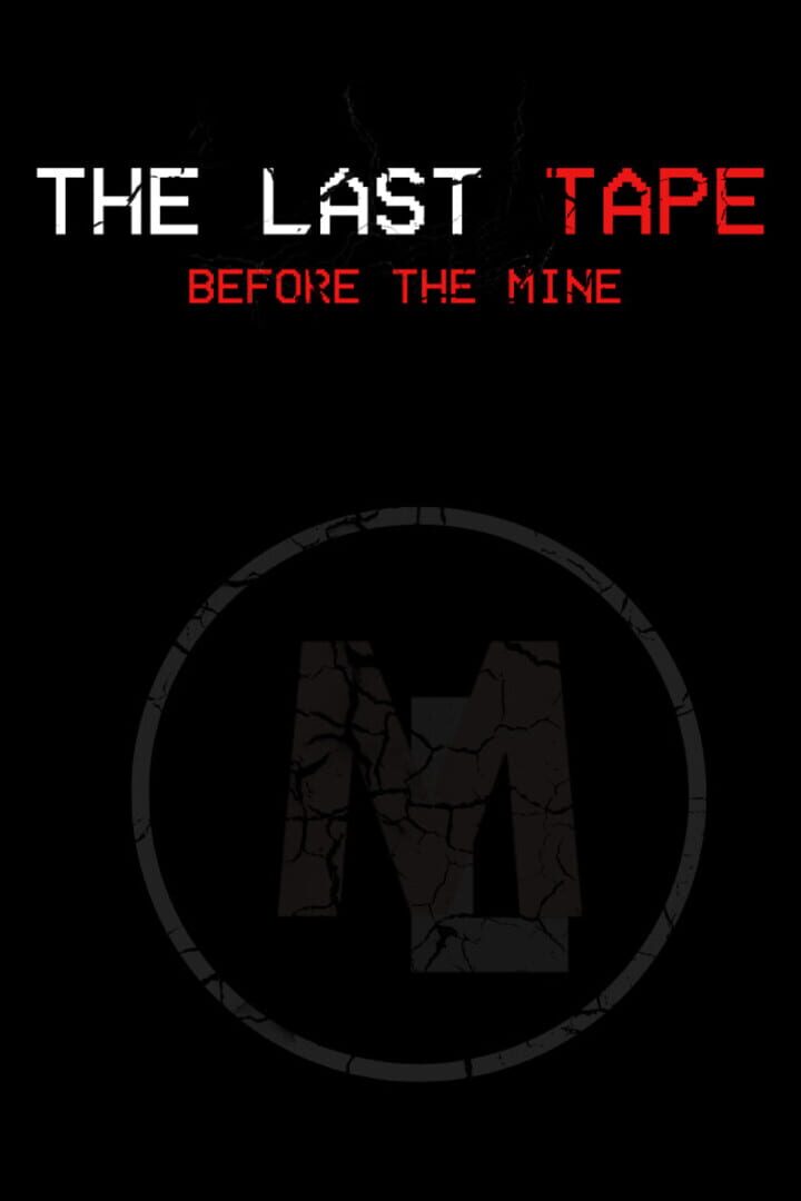 Jeu : The Last Tape: Before the Mine