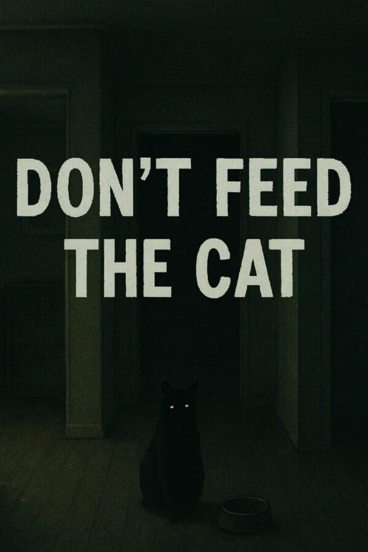 Don't Feed the Cat