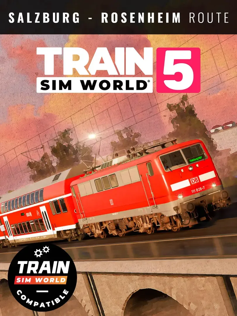 Train Sim World 5: Bahnstrecke Salzburg - Rosenheim