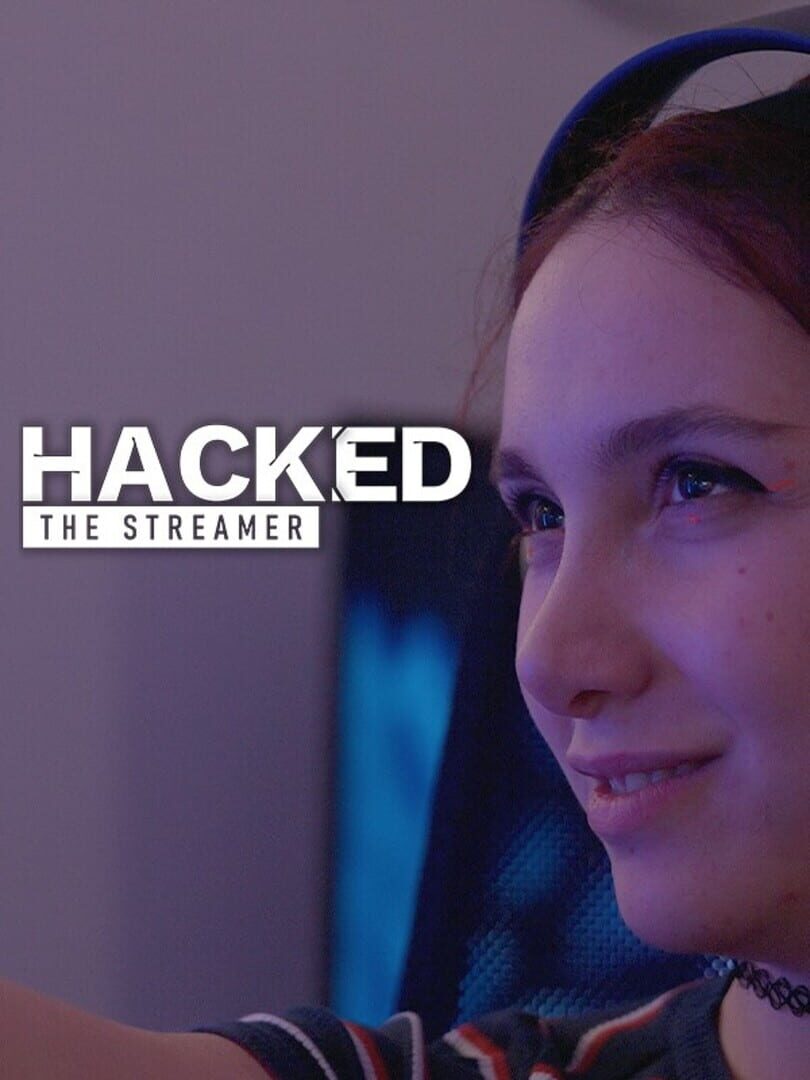 Hacked: The Streamer