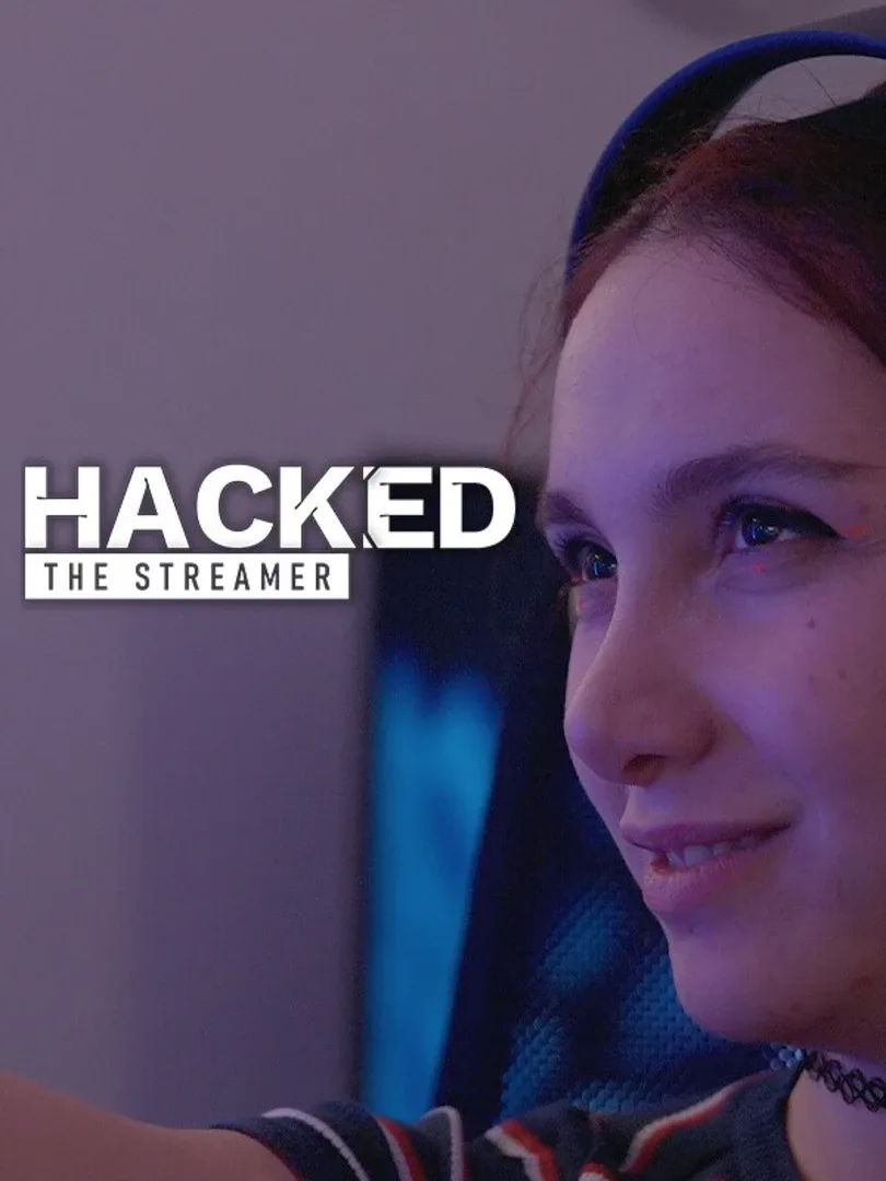 Hacked: The Streamer