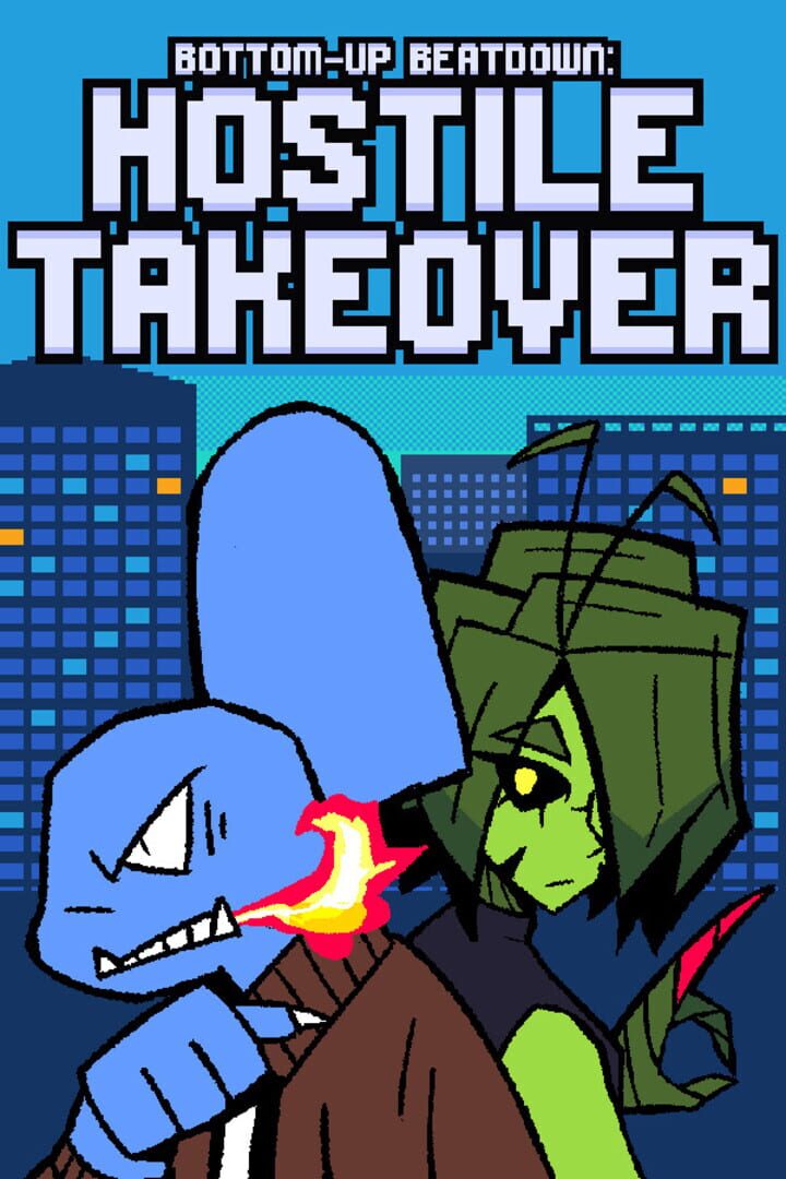 Bottom-up Beatdown: Hostile Takeover