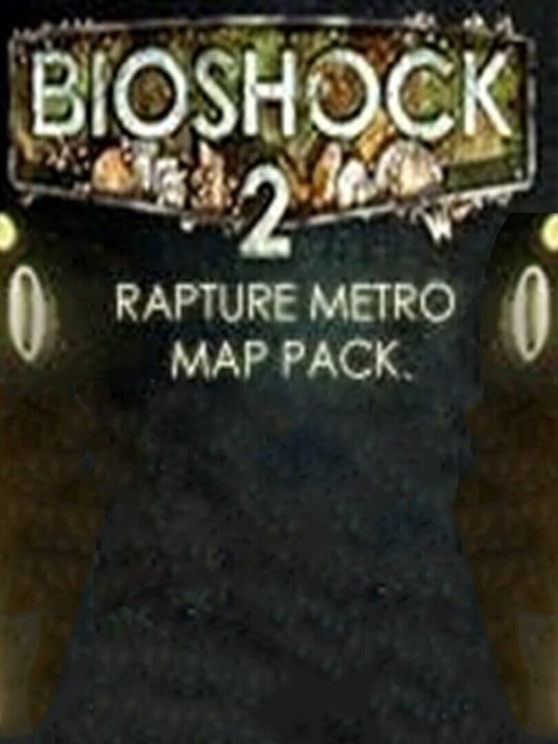 BioShock 2: Rapture Metro Pack
