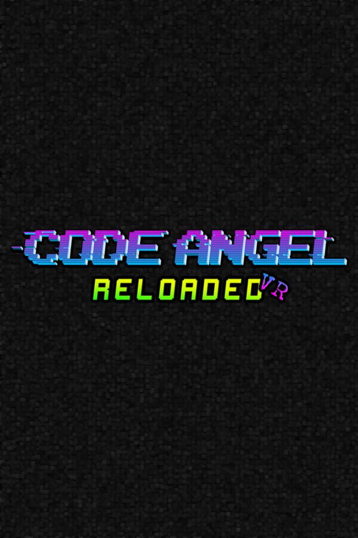 Code Angel Reloaded VR