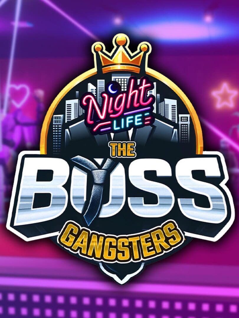 The Boss Gangsters: Nightlife