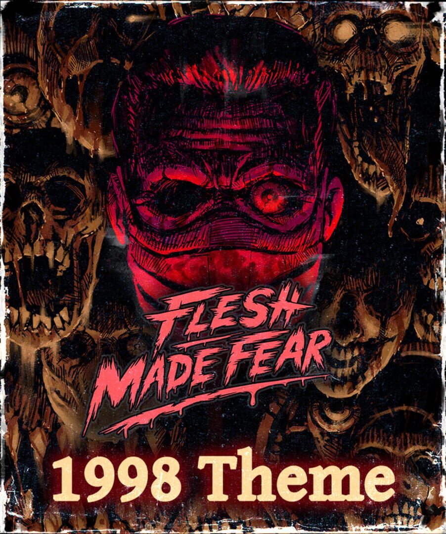 Flesh Made Fear: 1998 Theme