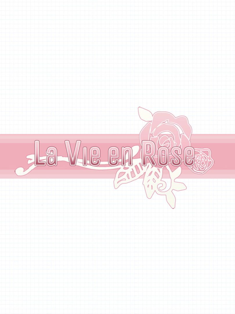 La Vie en Rose