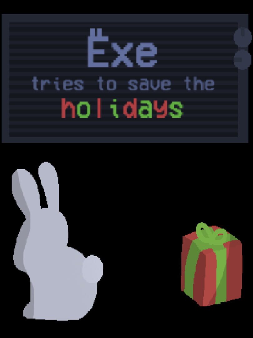 Exe Tries to Save the Holidays