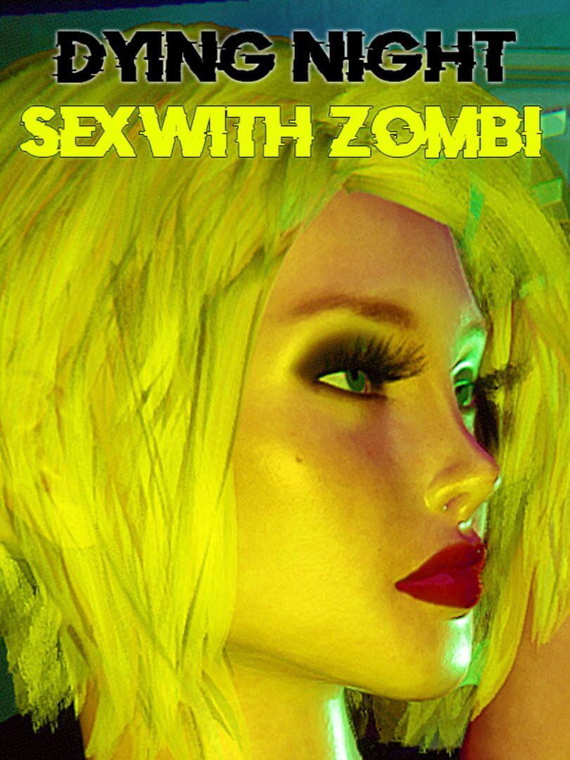 Dying Night Sex with Zombi