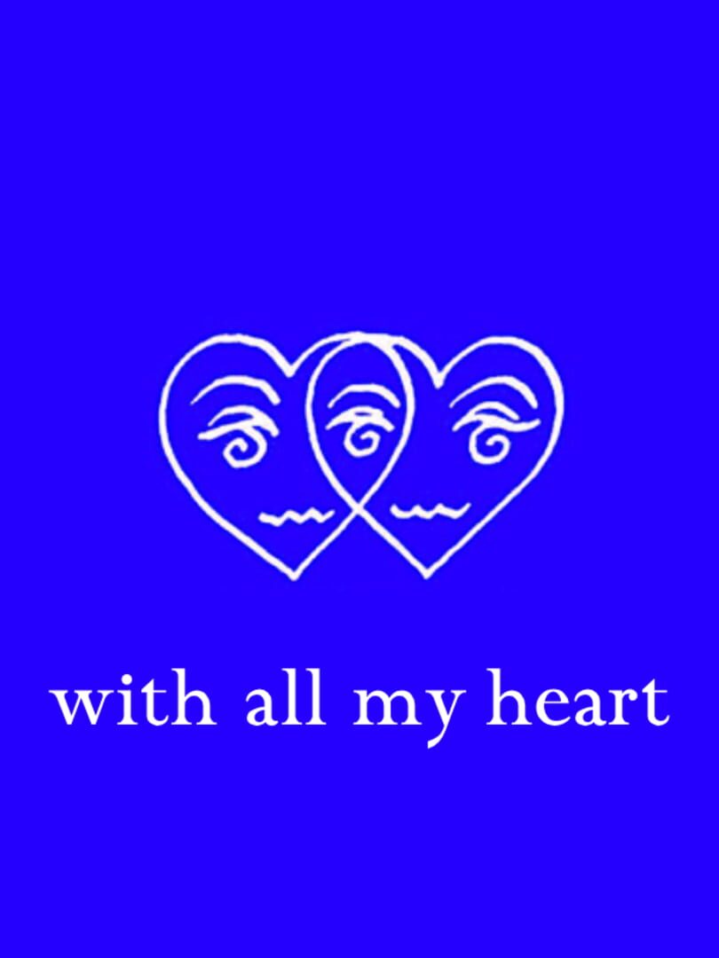 Jeu : With All My Heart
