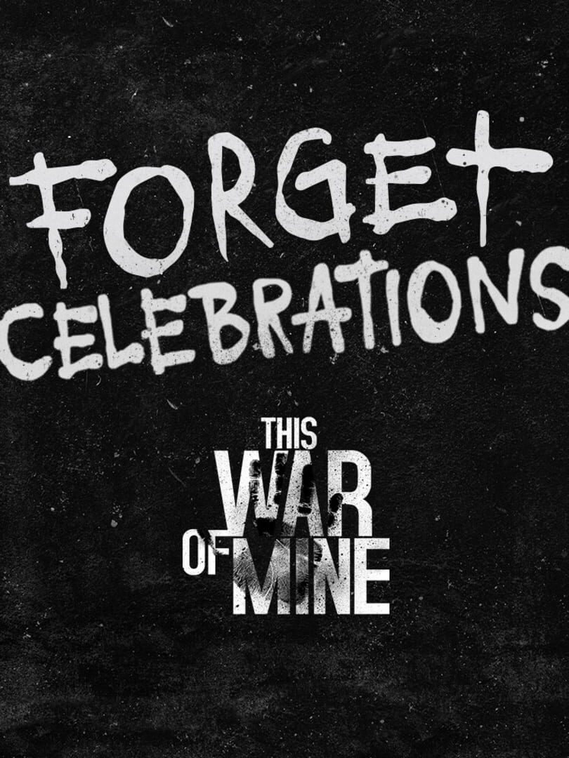 This War of Mine: Forget Celebrations