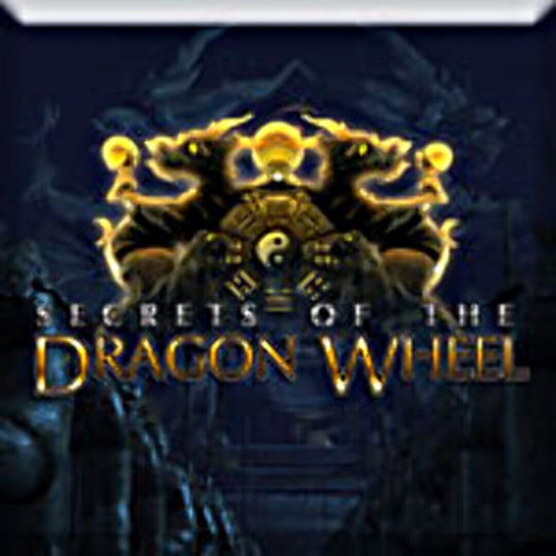 Jeu : Secrets of the Dragon Wheel