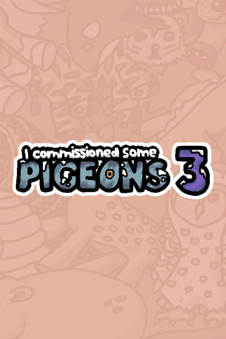 I Commissioned Some Pigeons 3