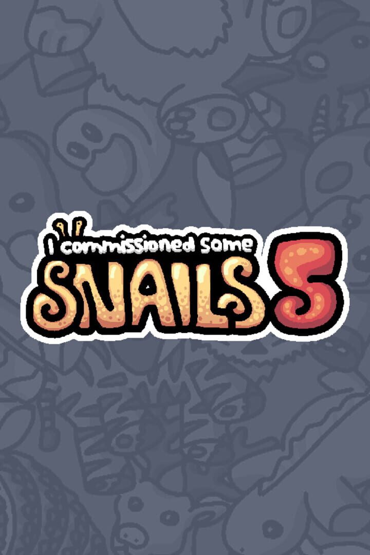 I Commissioned Some Snails 5
