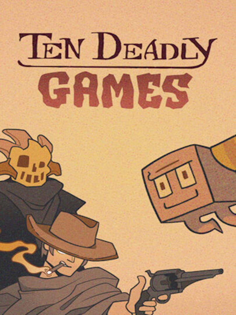 Ten Deadly Games