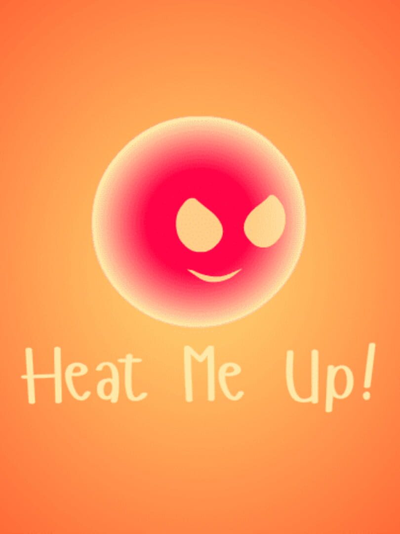 Jeu : Heat Me Up!