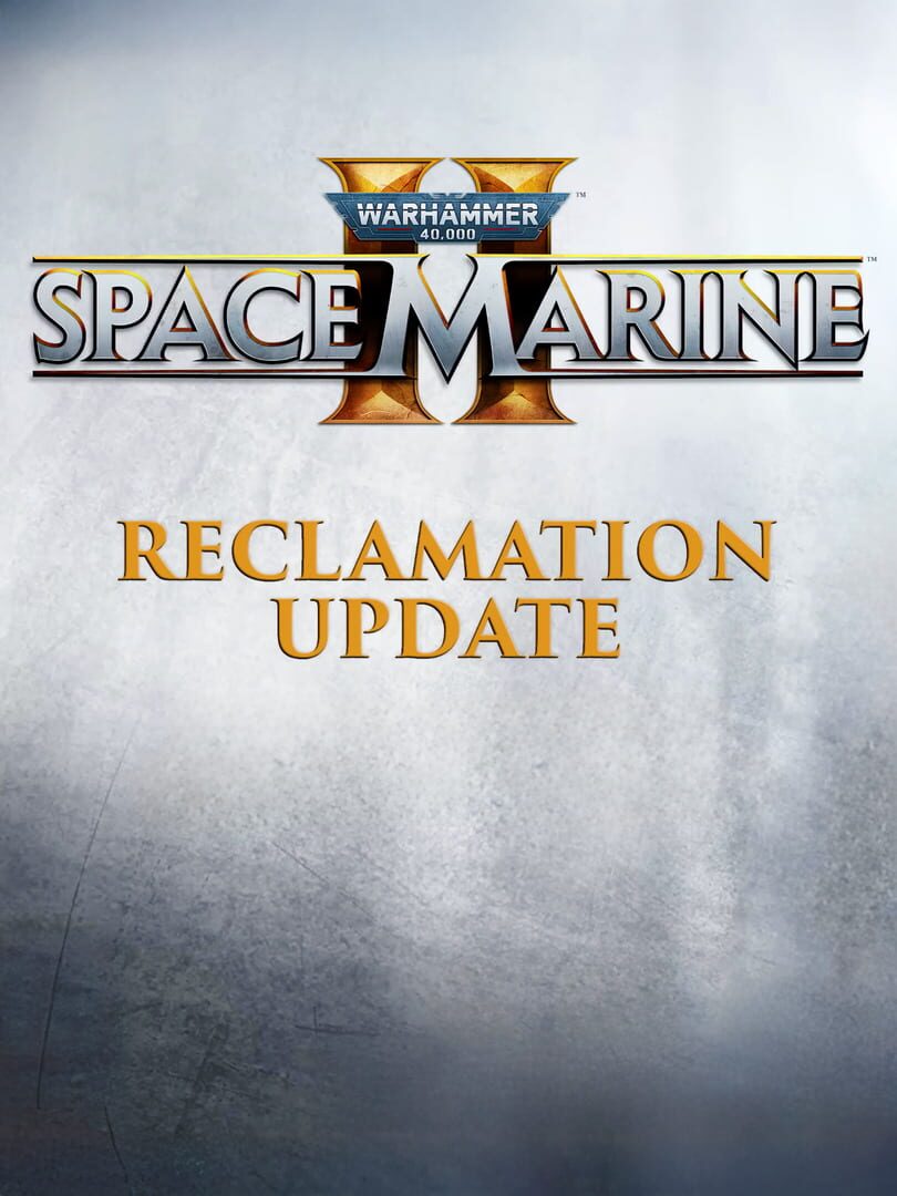 Warhammer 40,000: Space Marine II - Reclamation Update