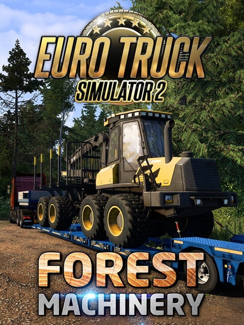 Euro Truck Simulator 2: Forest Machinery