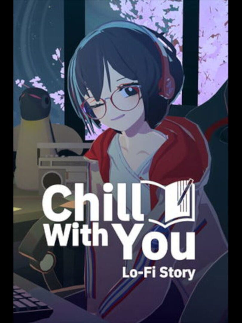 Chill with You: Lo-Fi Story
