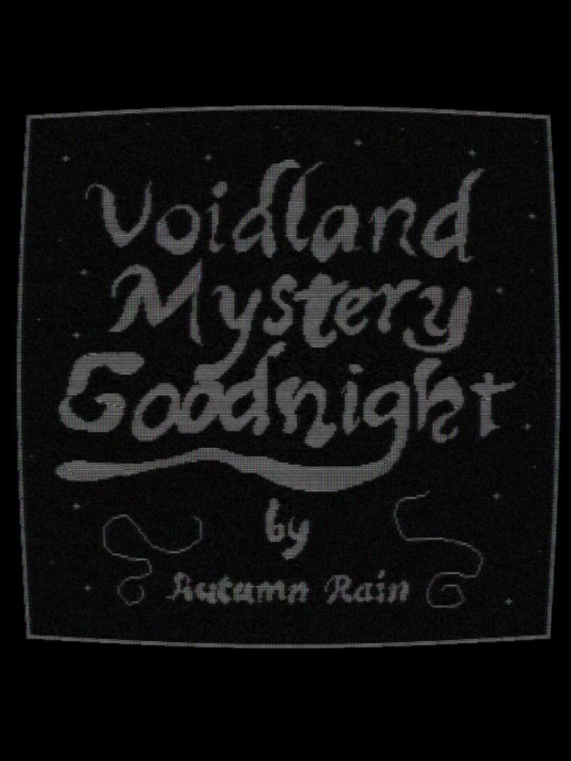 Voidland Mystery Goodnight