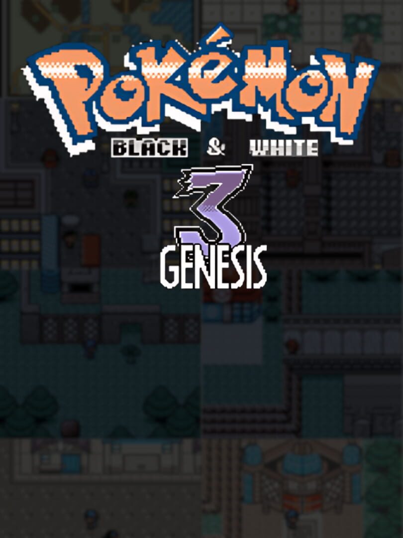 Pokémon Black & White 3: Genesis