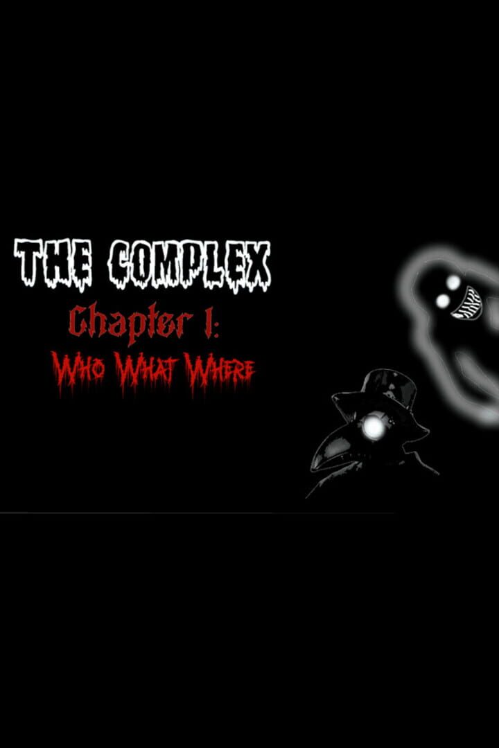 The Complex Chapter 1: Who, What, Where?